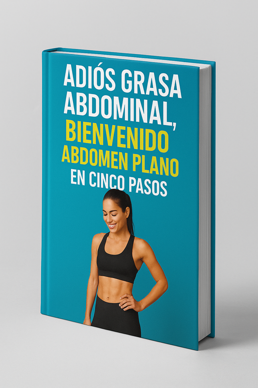 Adios grasa abdominal, bienvenido abdomen plano en 5 pasos